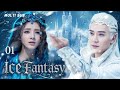 Eng Sub Ice Fantasy EP 01 Reunited Exes New Loves Love Tempest Feng Shaofeng Song Qian ZhangMeng
