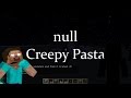 Creepy Pasta Null Explanation