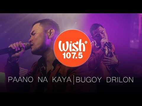 Bugoy Drilon performs "Paano Na Kaya" LIVE on Wish 107.5