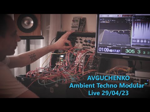 AVGUCHENKO Ambient/Hypnotic Techno Modular Live 29/04/23 Eurorack, Assimil8or, Rings, Clouds
