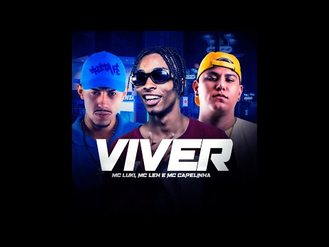 VIVER - Mc Luki , Mc Capelinha & Mc Leh ( Dj Luizinho Mpc)