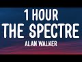 Alan Walker - The Spectre (1 HOUR/Lyrics)