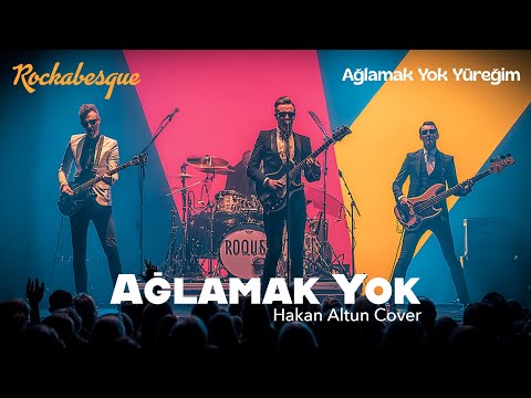 Rockabesque - Ağlamak Yok Yüreğim (Hakan Altun - Hard Rock & Arabesk Cover)