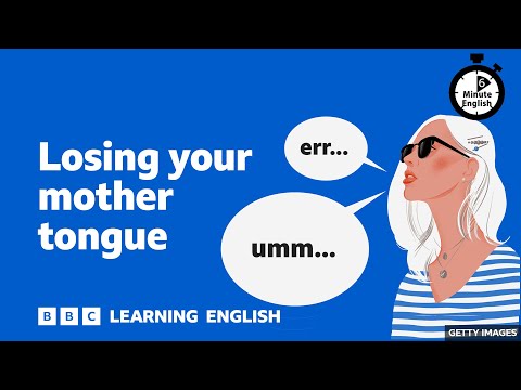 Losing your mother tongue ⏲️ 6 Minute English