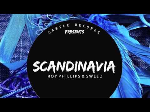Roy Phillips, Sweed - Scandinavia (Original Mix) [Castle Records]