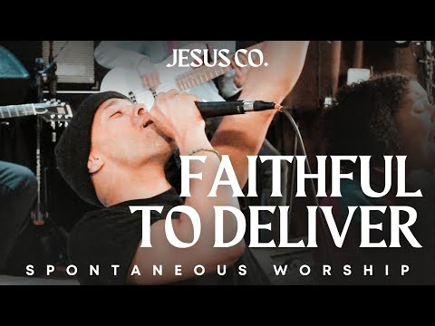 Faithful To Deliver / You Never Give Up | Spontaneous Worship from JesusCo Live At Home 01 - 3/10/23