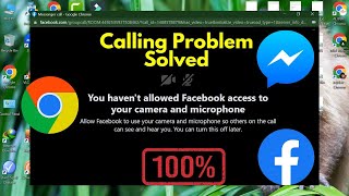 Facebook Messenger Voice and Video calls Not Working on Google Chrome || Messenger Call Issue Fixed