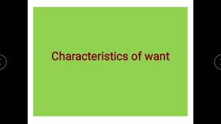 Basic concepts in Micro Economics ( Characteristics & Classification of want)