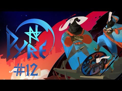 Let's Play: Pyre 「Episode #12」