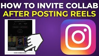 How To Invite Collaborators On Instagram After Posting Reels (2024)