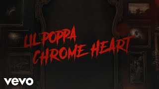 Lil Poppa - CHROME HEART (Official Lyric Video)