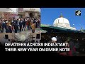 Devotees Across India Start Their New Year On Divine Note Rush To Places Of Worship
