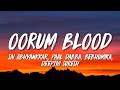 Sai Abhyankkar, bebhumika, Deepthi Suresh, Paal Dabba - Oorum Blood (Lyrics) Sai Abhyankkar, bebhumika, Deepthi Suresh, Paal Dabba - Oorum Blood (Lyrics)