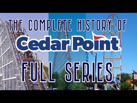 CEDAR POINT'S FULL HISTORY | The Complete History of Cedar Point | Full Series