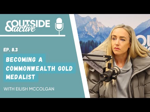 Eilish McColgan - Becoming a Commonwealth Gold Medalist | OUTSIDE & ACTIVE PODCAST