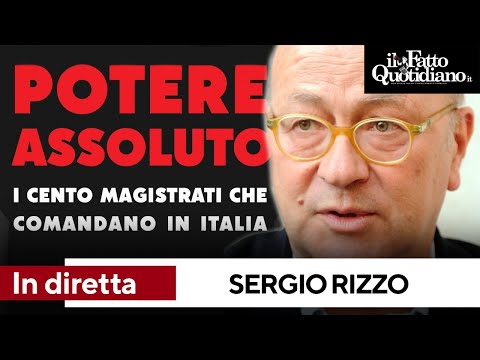 Sergio Rizzo presenta "Potere Assoluto", alle 12 la diretta con l'autore dell'inchiesta sui cento magistrati che comandano in Italia - Il Fatto Quotidiano