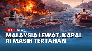 Iran Buka Selat Hormuz untuk Kapal Malaysia-Thailand, 2 Kapal Indonesia Masih Tertahan