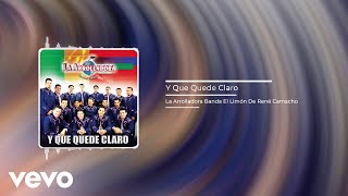 La Arrolladora Banda El Limón De René Camacho - Y Que Quede Claro (Audio)