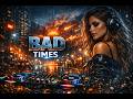 Bad Times Deep House 