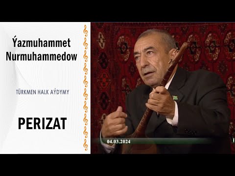 Ýazmuhammet Nurmuhammedow — Perizat