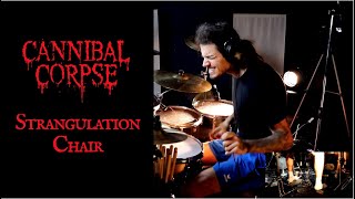 Cannibal Corpse - The Strangulation Chair - drum cover