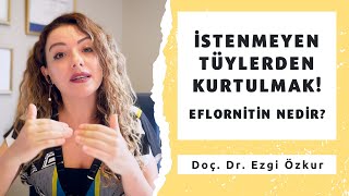 İstenmeyen Tüylerden Kurtulmak - Eflornitin Nedi