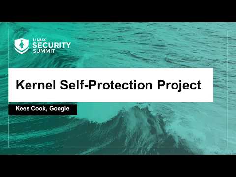 Kernel Self-Protection Project - Kees Cook, Google