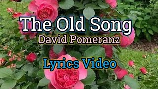 THE OLD SONGS - David Pomeranz (Lyrics Video)
