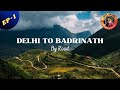 Delhi To Badrinath Road Trip By Car - Part 1