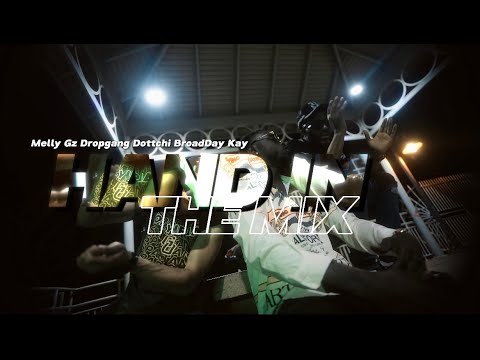 Melly Gz x Dropgang Dottchi x Broad Day Kay  - Hand In The Mix (Official Music Video)
