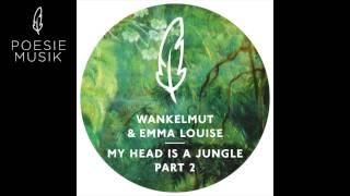Wankelmut & Emma Louise - My Head Is A Jungle (Extended Vocal Mix)