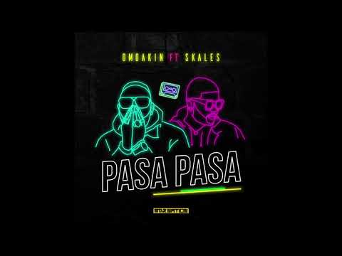 Pasa Pasa - OmoAkin ft. Skales