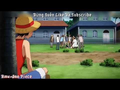 Amv[One Piece] - Anh Sẽ Luôn Thật Gần