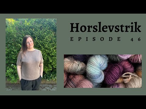 Horslevstrik episode 46 - Arches tee, Grid Gambit, Glacier Park Cowl og Tiny bits socks
