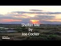 Joe Cocker - Shelter Me