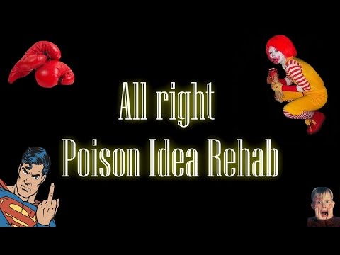 Lolo Groslolomix (feat Benow) : All right Poison Idea Rehab