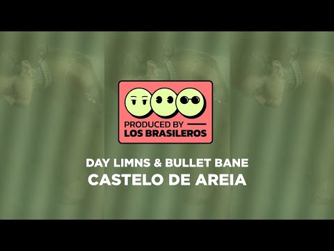 Produced By LosBrasileros #3 | DAY LIMNS, Bullet Bane - Castelo de Areia