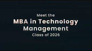 Meet the MBA in Technology Management Class of 2026 | Student Induction Program