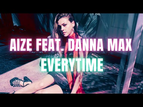 Aize feat. Danna Max - Everytime