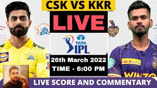 IPL 2022 Live | CSK vs KKR , 1st T20 Match | Chennai Super Kings vs Kolkata Knight Riders