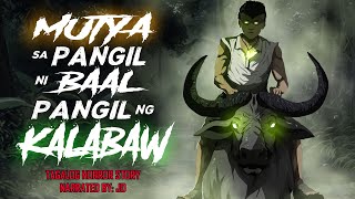 MUTYA SA PANGIL NI BAAL | PANGIL NG KALABAW (Aswang True Story)