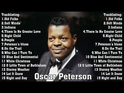 The Very Best of Oscar Peterson Collection - Oscar Peterson Greatest Hits Full Album Ever