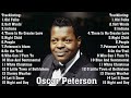 The Very Best of Oscar Peterson Collection - Oscar Peterson Greatest Hits Full Album Ever - Soul,Jazz&Blues The Very Best of Oscar Peterson Collection - Oscar Peterson Greatest Hits Full Album Ever