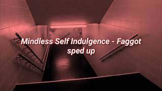 Mindless Self Indulgence - Faggot (sped up)
