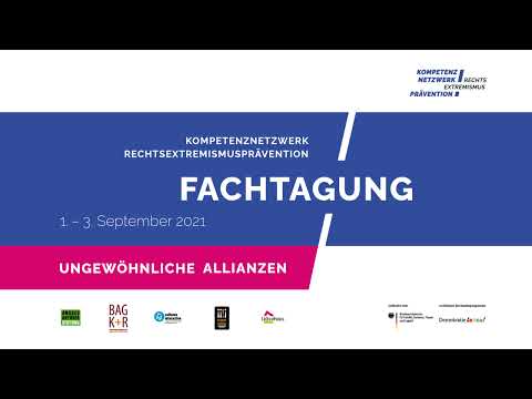 Tag 2 - Fachtagung Kompetenznetzwerk Rechtsextremismusprävention: Ungewöhnliche Allianzen (3.9.2021)