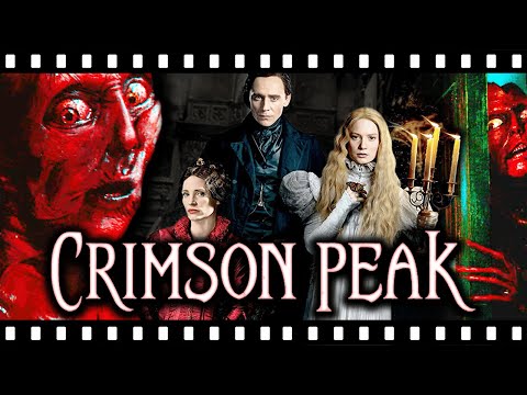 CRIMSON PEAK: The Most Disturbing Gothic Love Story