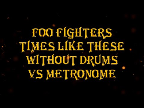 Foo Fighters - Times Like These vs metronome 144 bpm drumless