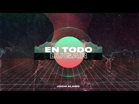 Jochi Alamo - En Todo Lugar - Video Lyric Oficial