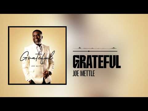 Joe Mettle – Grateful - Official Video