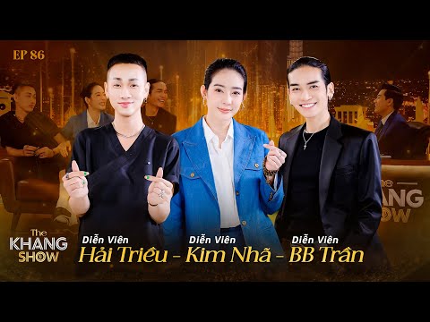 EP 86 | BB Trần - Hải Triều - Kim Nhã: "Tụi em không thân nhiều nhưng khi khó khăn luôn có nhau"